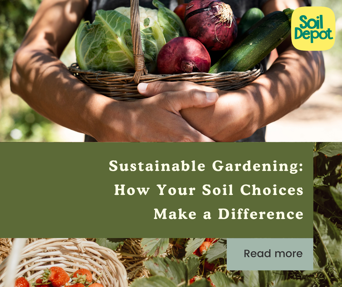 Sustainable Gardening: How your Soil Choices make a Difference – Soil Depot